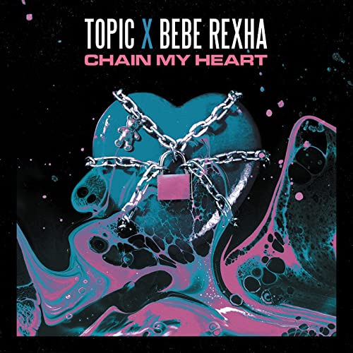 topic bebe rexha chain my heart