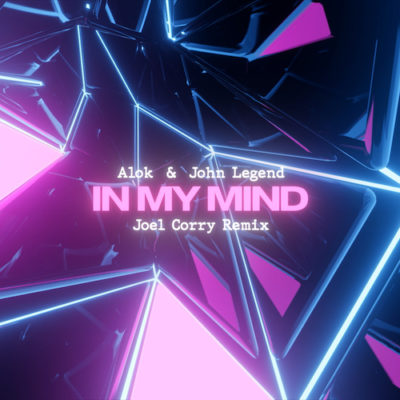 ALOK & John Legend In My Mind (Joel Corry Remix) (B1 Recordings)