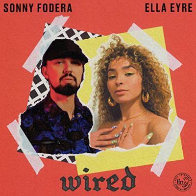 Sonny Fodera & Ella Eyre - Wired