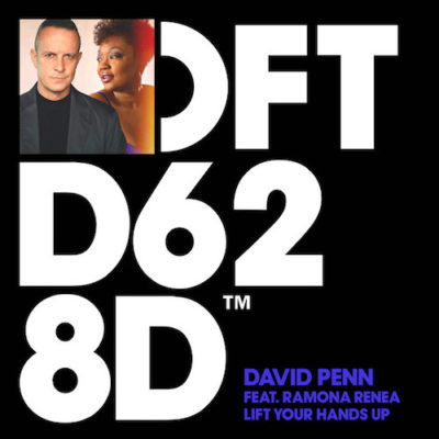 David Penn Ft. Ramona Renea - Lift Your Hands Up (Defected)