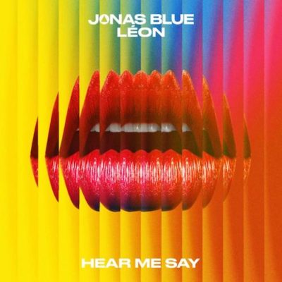 JONAS BLUE FT. LÈON - HEAR ME SAY