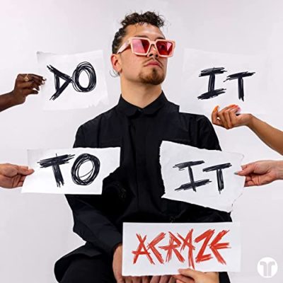 ACRAZE Ft. Cherish - DO IT TO IT