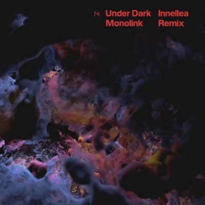 Under Dark (Innellea Remix) Monolink (Embassy One)