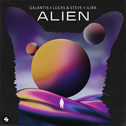 Alien-Galantis-x-Lucas-Steve-x-ILIRA