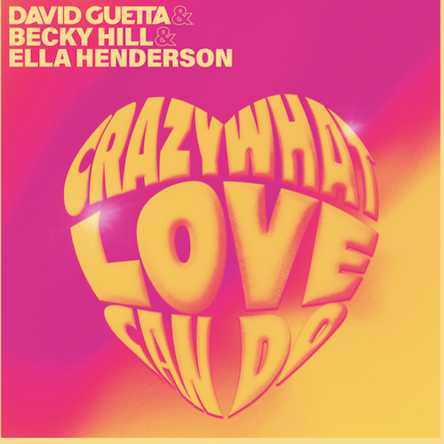 David-Guetta-x-Becky-Hill-x-Ella-Henderson-22Crazy-What-Love-Can-Do22-What-A-DJWarner