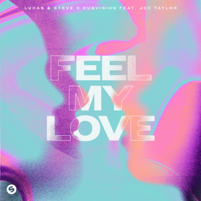 Lucas-Steve-x-DubVision-Feel-My-Love-feat-Joe-Taylor-Compressed