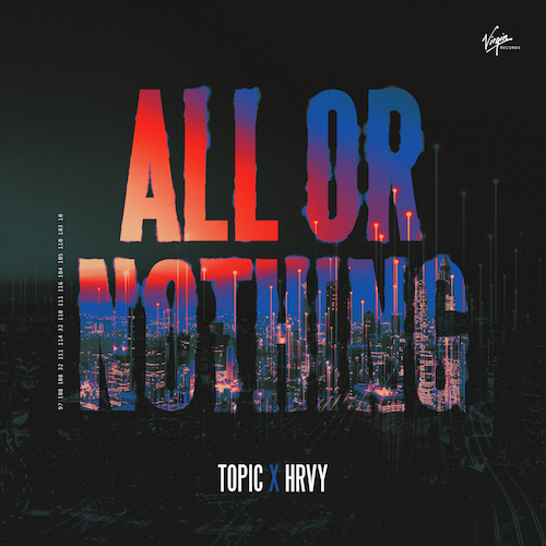 Topic-x-HRVY-22All-Or-Nothing22-Virgin
