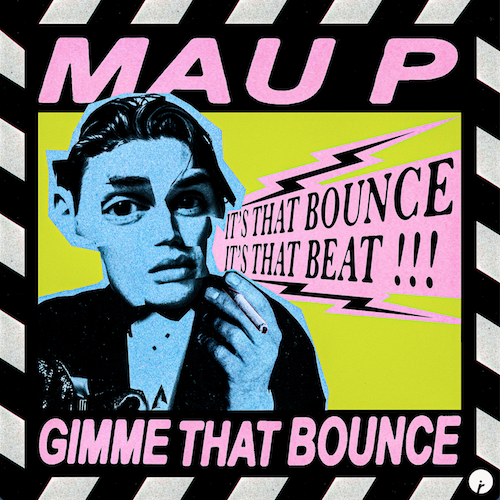 Mau-P-22Gimme-That-Bounce22-InsomniacVirgin-Records