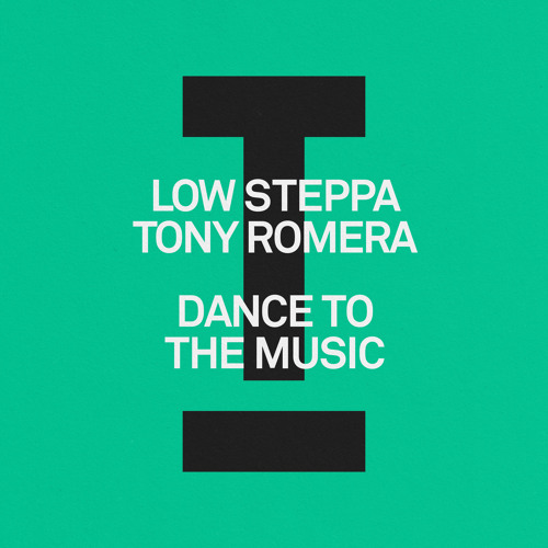LOW-STEPPA-TONY-ROMERA-DANCE-TO-THE-MUSIC