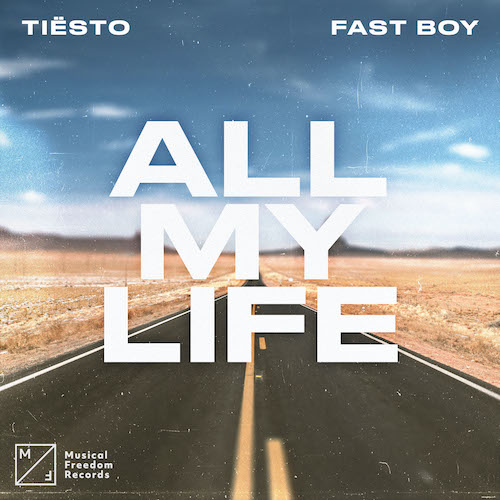 Tiesto-x-FAST-BOY-22All-My-Life22-Musical-Freedom