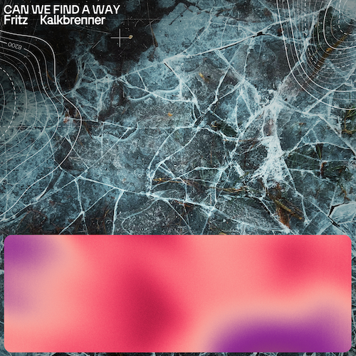 Fritz Kalkbrenner Can We Find A Way (Virgin Records)