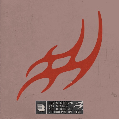 Chris Lorenzo, Max Styler, Audio Bullys - London's On Fire [Black Book Records]