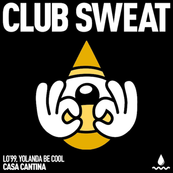 LO'99, Yolanda Be Cool - Casa Cantina (Club Sweat)