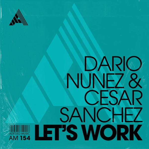 Dario Nunez & CESAR SANCHEZ - Let's Work - Adesso