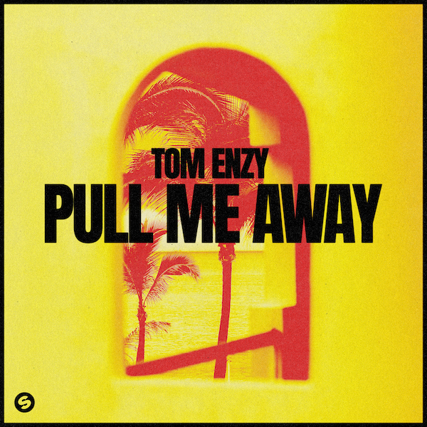 Tom Enzy - Pull Me Away (Spinnin'/Warner)