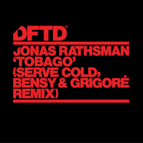 Jonas Rathsman - Tobago (serve Cold, Bensy & Grigore Remix) (DFTD)