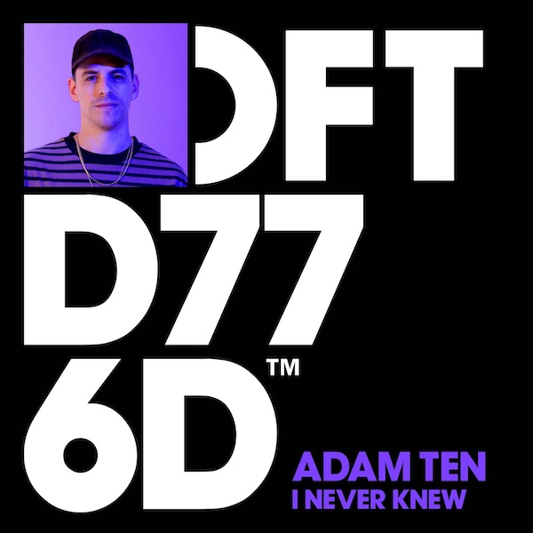 Adam Ten - I Never Knew (Defected)