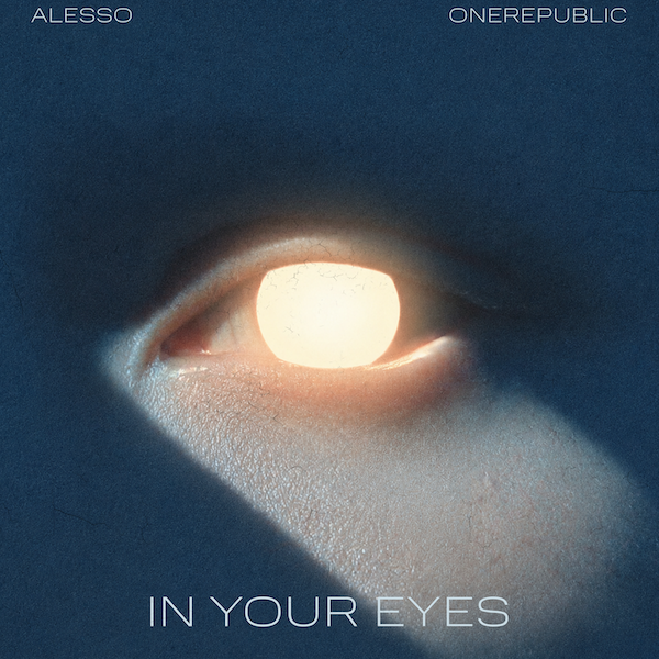 Alesso & One Republic - In Your Eyes (Capitol)