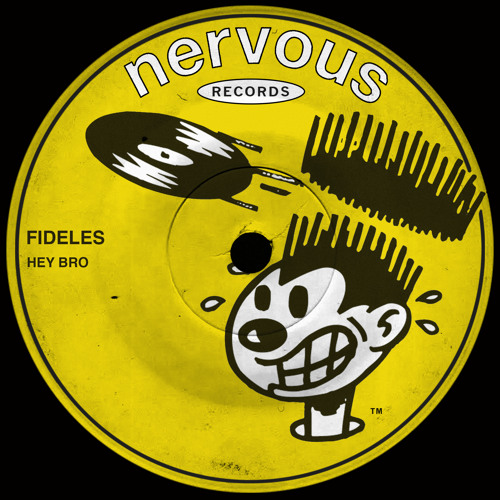 FIDELES HEY BRO (NERVOUS)