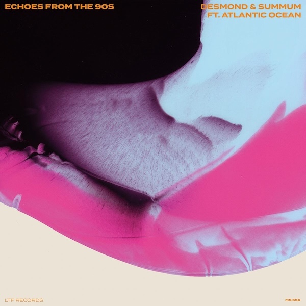 Desmond & Summum Ft. Atlantic Ocean - Echoes From The 90s (LTF)