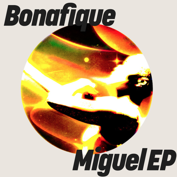 Bonafique - Miguel EP (Get Physical)