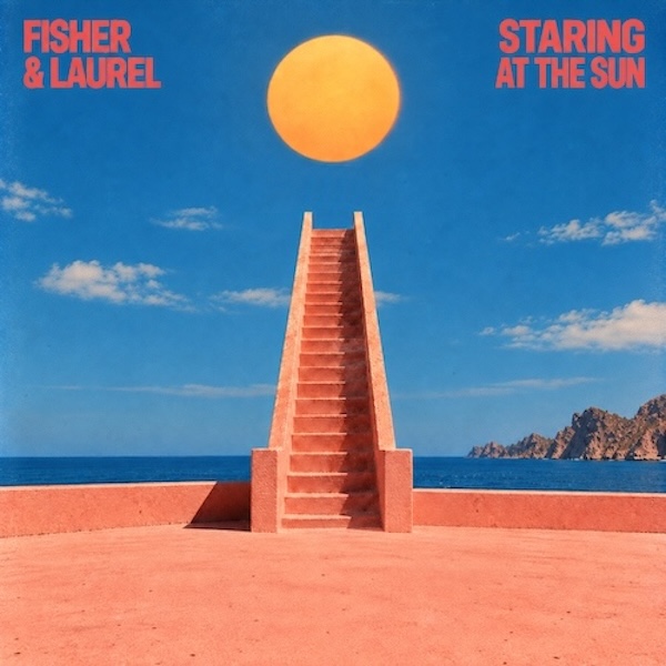 FISHER & LAUREL - Staring At The Sun (Catch & Release)