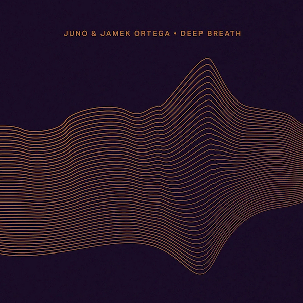 JUNO & Jamek Ortega - Deep Breath EP (Crosstown Rebels)